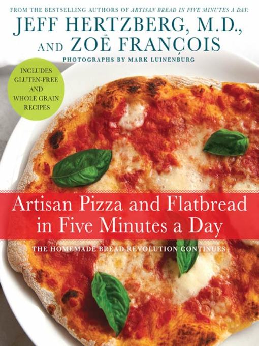 Title details for Artisan Pizza and Flatbread in Five Minutes a Day by Jeff Hertzberg, M.D. - Wait list